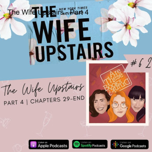 The Wife Upstairs - Part 4