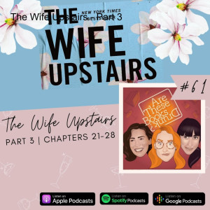 The Wife Upstairs - Part 3