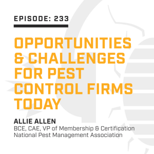 Episode 233: Opportunities & Challenges for Pest Control Firms Today