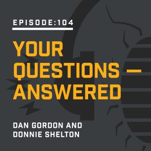 Episode 104:  Your Questions — Answered