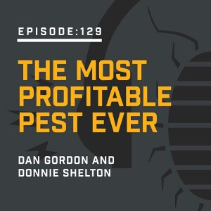 Episode 129:  The Most Profitable Pest Ever