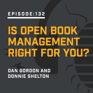 Episode 132:  Is Open Book Management Right for You?