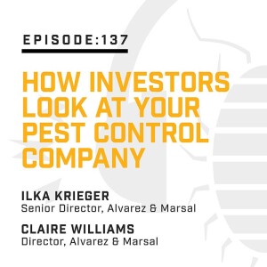 Episode 137:  How Investors Look at Your Pest Control Company