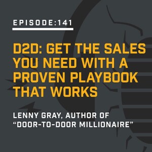 Episode 141:  D2D: Get the Sales You Need With a Proven Playbook That Works