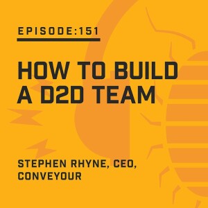 Episode 151:  How to Build a D2D Team