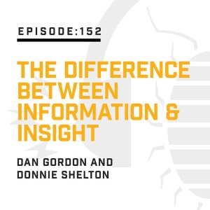 Episode 152:  The Difference Between Information & Insight