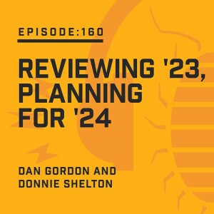 Episode 160:  Reviewing '23, Planning for '24