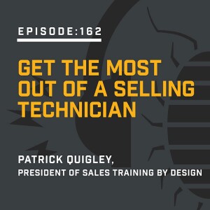 Episode 162:  Get the Most Out of a Selling Technician