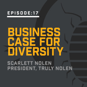 Episode 17: The Business Case for Diversity