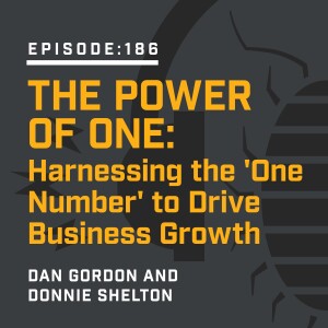 Episode 186:  The Power of One: Harnessing the 'One Number' to Drive Business Growth