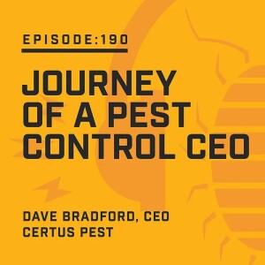 Episode 190:  Journey of a Pest Control CEO