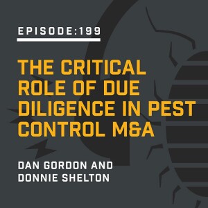 Episode 199:  The Critical Role of Due Diligence in Pest Control M&A