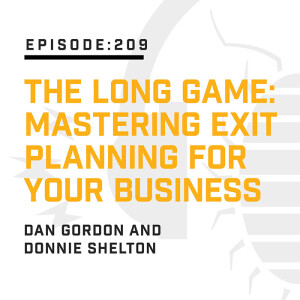 Episode 209:  The Long Game: Mastering Exit Planning for Your Business