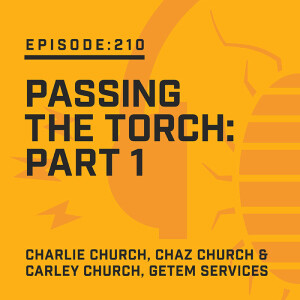 Episode 210:  Passing the Torch: Part 1