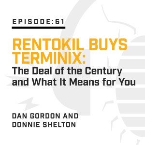 Episode 61: Rentokil Buys Terminix: The Deal of the Century and What It Means for You
