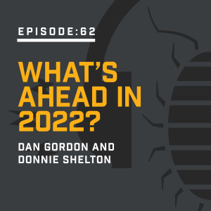 Episode 62: What’s Ahead in 2022?
