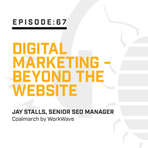 Episode 67: Digital Marketing - Beyond the Website