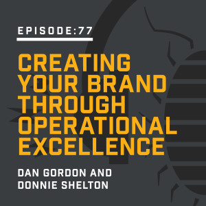 Episode 77: Creating Your Brand Through Operational Excellence