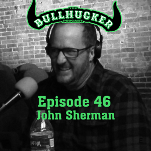 Episode 46 John Sherman. ”We want to buy some of those great Canadian drugs!”