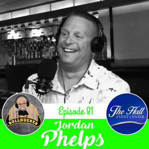 Episode 81 Jordan Phelps.  Phelpsing it!