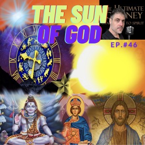Episode #46: The Sun Of God