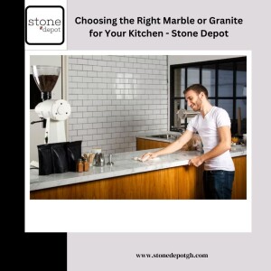 Choosing the Right Marble or Granite for Your Kitchen - Stone Depot