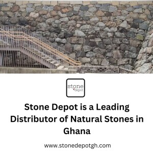 Stone Depot is a Leading Distributor of Natural Stones in Ghana