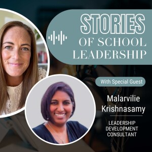 Stories of School Leadership Episode 24 - Malarvilie Krishnasamy