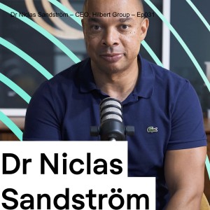 Dr Niclas Sandström – CEO, Hilbert Group – Ep031