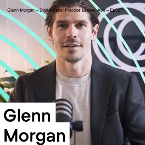 Glenn Morgan – Digital Asset Practice Leader, Aon – Ep027