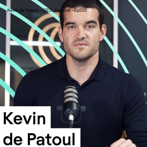 Kevin de Patoul – CEO, Keyrock –Ep035