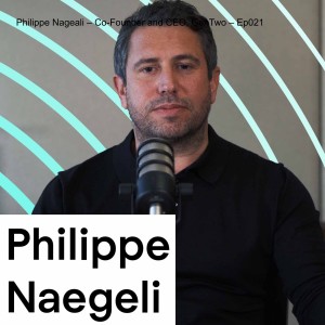 Philippe Naegeli – Co-Founder and CEO, GenTwo – Ep021