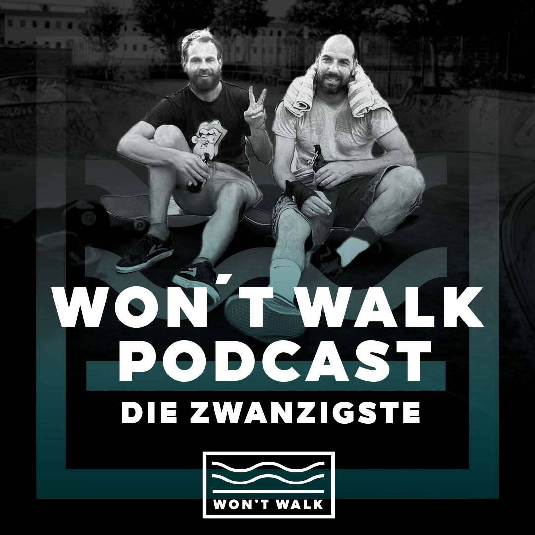 Won’t Walk - Der Boardsport Podcast