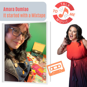 It Started with a Mixtape with Amara Dumlao