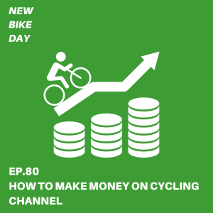 NBD 80 How to make money on cycling channel