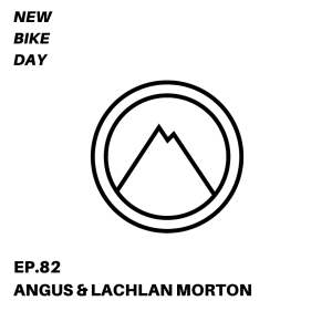 NBD 82 Angus & Lachlan Morton