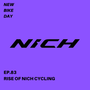 NBD 83 Rise of Nich Cycling