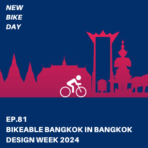 NBD 81 Bikeable Bangkok in Bangkok Design Week 2024