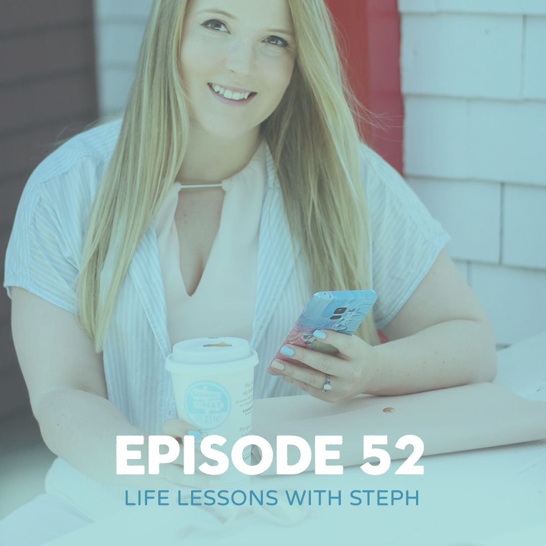 Life lessons with Steph