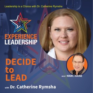 Leadership is a Choice with Dr. Catherine Rymsha