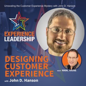 Unraveling the Customer Experience Mystery with John D. Hanson