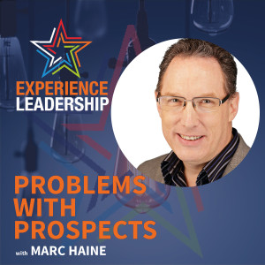 How to Market Your Business: The Problem with Prospects with Marc Haine
