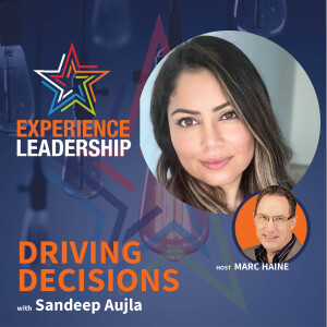 Navigating Uncertainty: How to Drive Decision Making for Long-Term Success with Sandeep Aujla