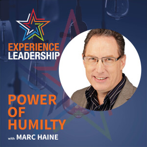 Leading with Humility: Unlocking the Secrets of Successful Small Business and Team Leadership with Marc Haine