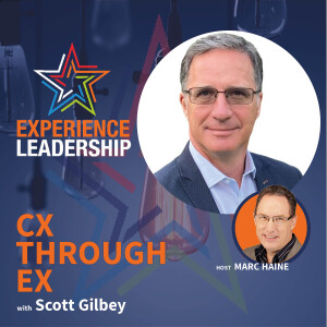 From Ordinary to Extraordinary: Unleashing the Power of Employee Engagement in Customer Experience with Scott Gilbey