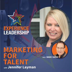 Unlocking the Astounding Power of Marketing in Effective Recruitment Strategies with Jennifer Layman