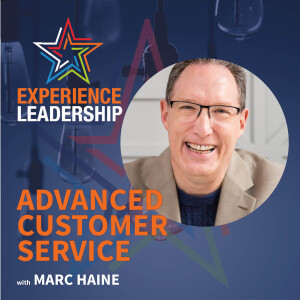 Beyond, ”Have a Nice Day”: Next-Level Customer Service with Marc Haine