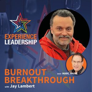 Taming the Burnout Monster: Leadership Strategies to Empower Managers with Jay Lambert