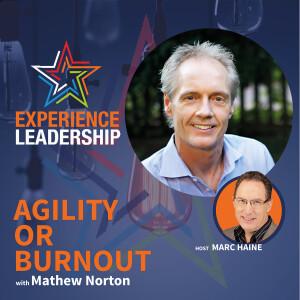 The Critical Need for Improving the Emotional Agility of Leaders with Matthew Norton