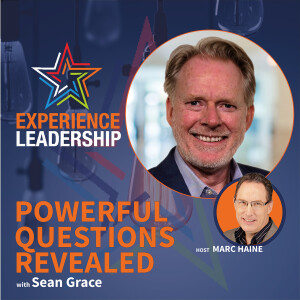 Secrets to Better Leadership: Why Your Questions Matter More Than Answers with Sean Grace